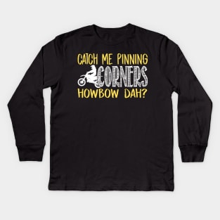 Catch Me Pinning Corners Howbow Dah? Bike Kids Long Sleeve T-Shirt